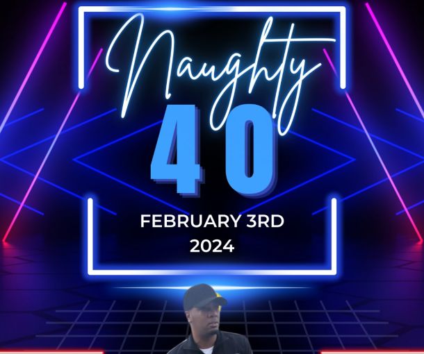 Naughty Forty!